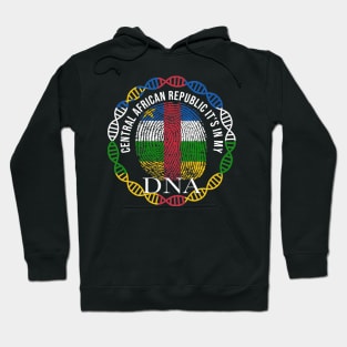 Central African Republic Its In My DNA - Gift for Central African From Central African Republic Hoodie